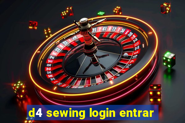 d4 sewing login entrar