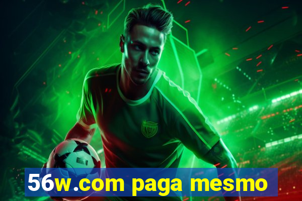 56w.com paga mesmo