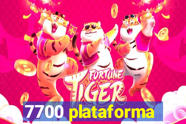 7700 plataforma