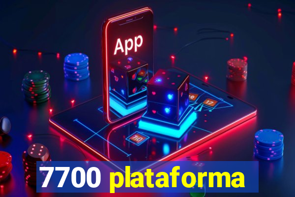 7700 plataforma