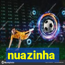 nuazinha