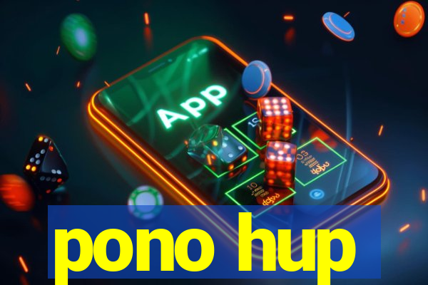 pono hup