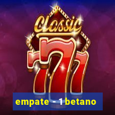 empate - 1 betano