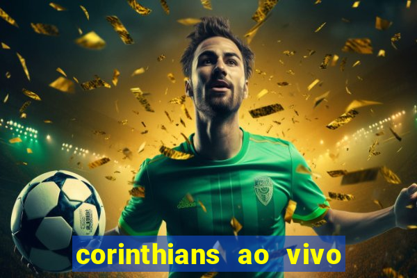 corinthians ao vivo multi multicanal