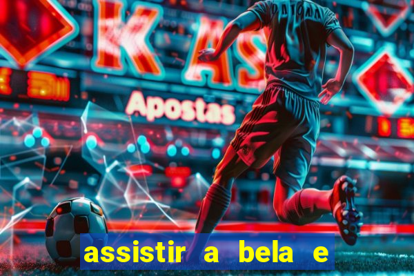 assistir a bela e a fera 2014 completo dublado