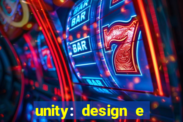 unity: design e desenvolvimento de jogos pdf