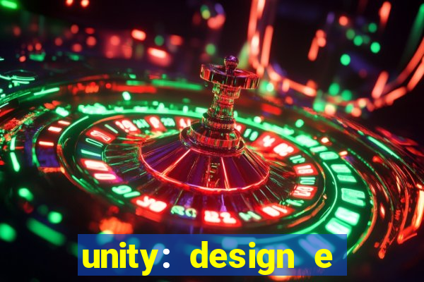 unity: design e desenvolvimento de jogos pdf