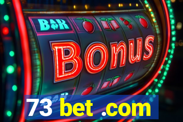 73 bet .com