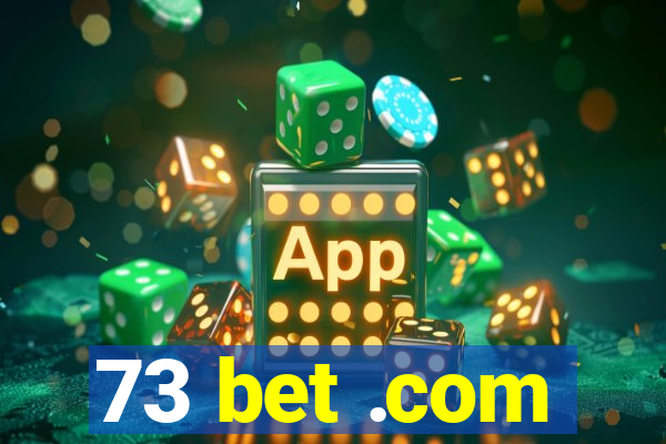 73 bet .com