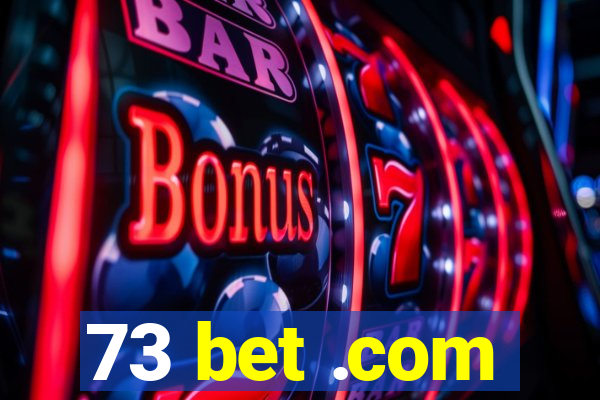 73 bet .com