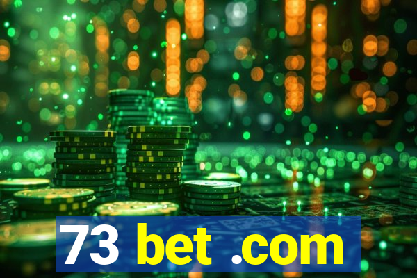 73 bet .com