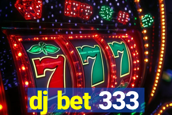 dj bet 333