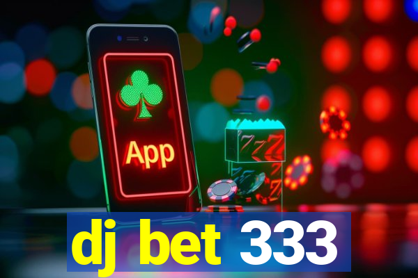 dj bet 333