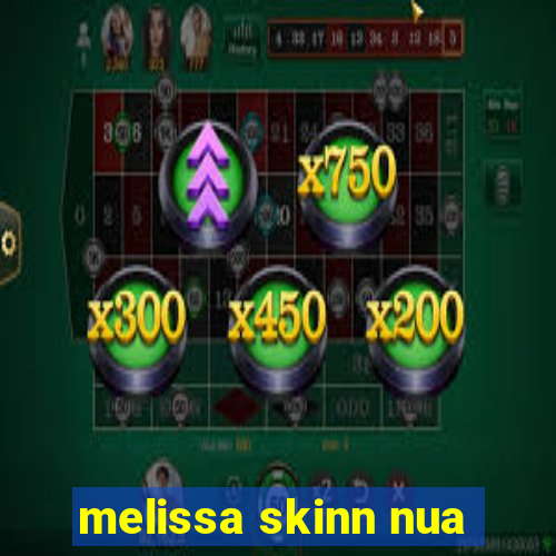 melissa skinn nua