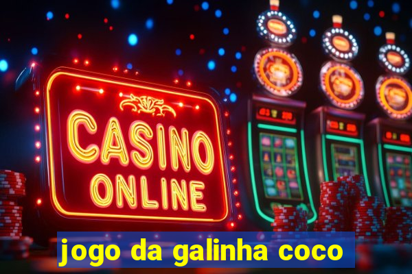 jogo da galinha coco