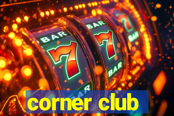 corner club