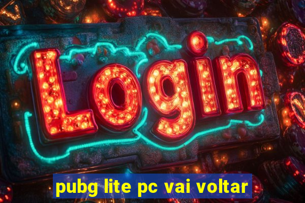 pubg lite pc vai voltar