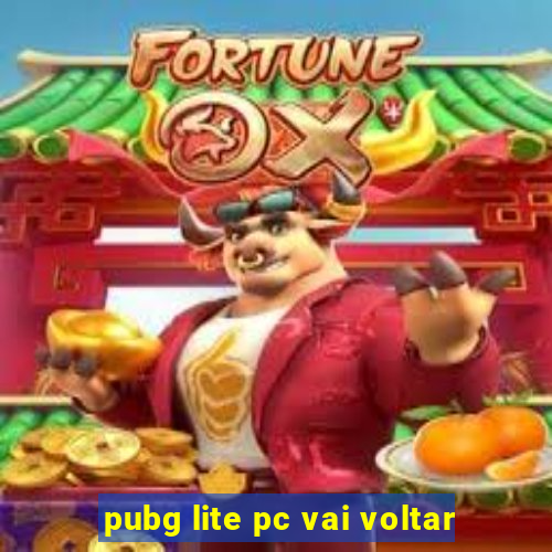 pubg lite pc vai voltar