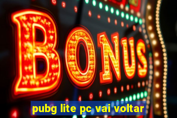 pubg lite pc vai voltar