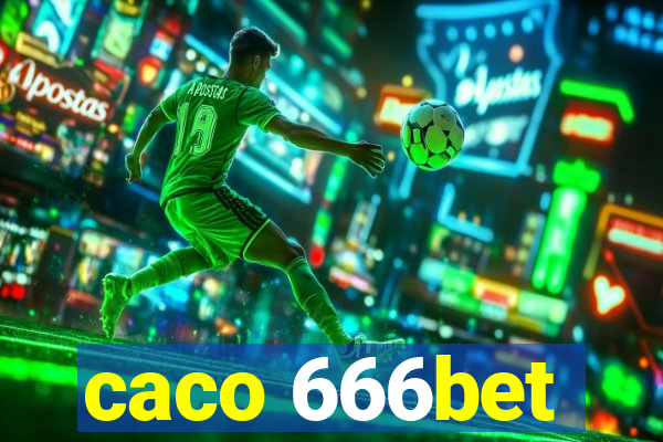 caco 666bet