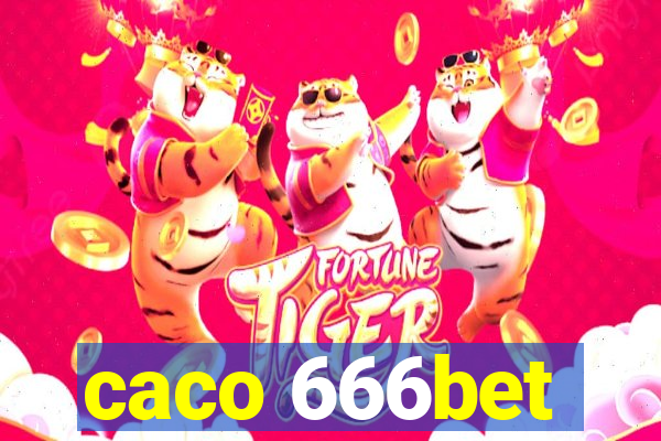 caco 666bet