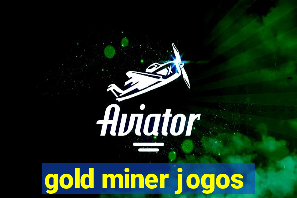 gold miner jogos