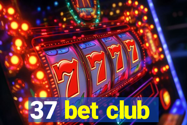 37 bet club