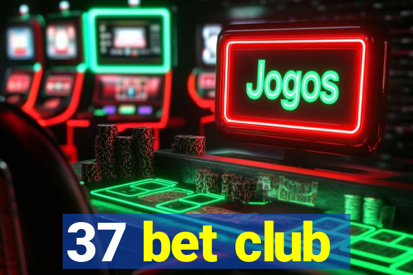 37 bet club