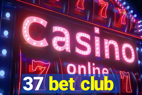 37 bet club