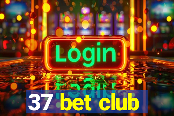 37 bet club