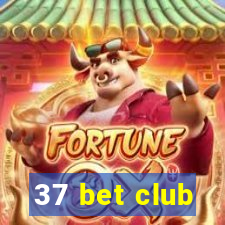 37 bet club