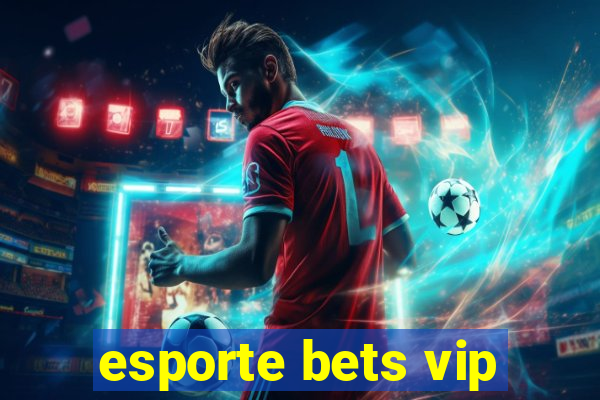 esporte bets vip