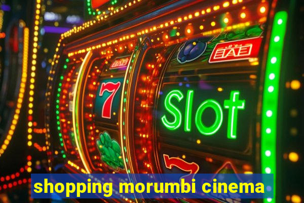 shopping morumbi cinema