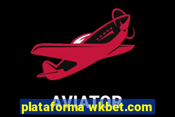 plataforma wkbet.com