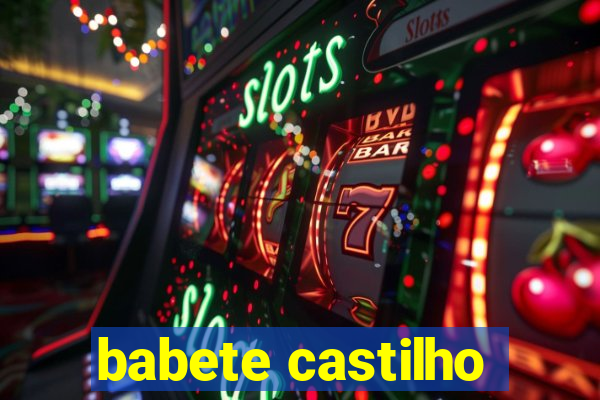 babete castilho