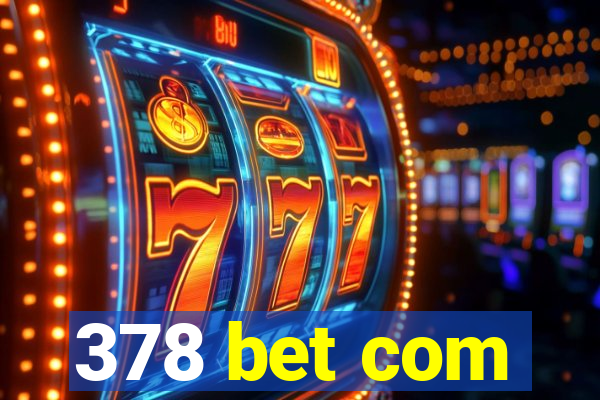 378 bet com