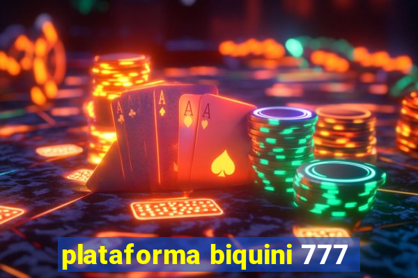 plataforma biquini 777