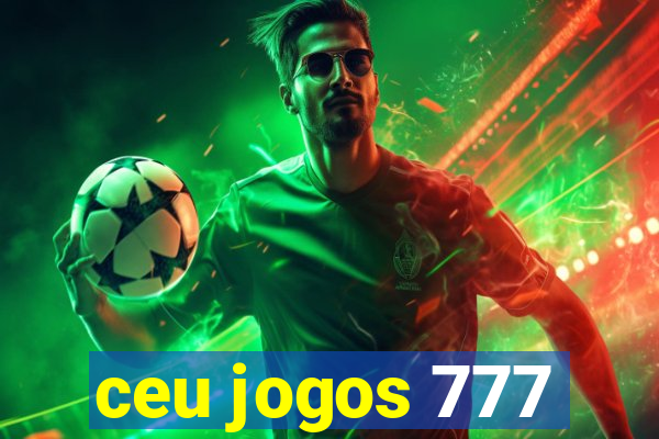 ceu jogos 777