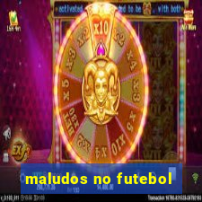 maludos no futebol