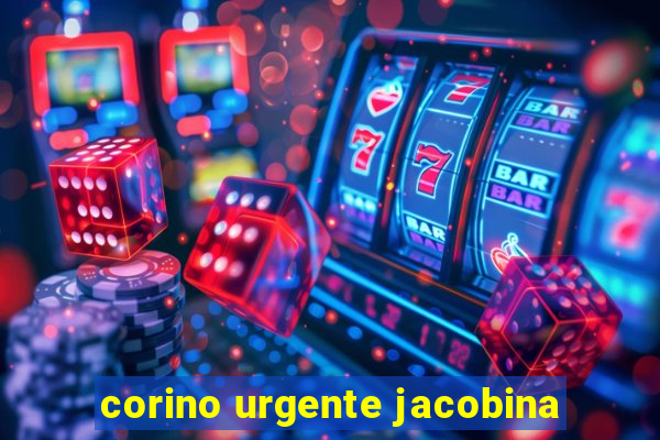 corino urgente jacobina