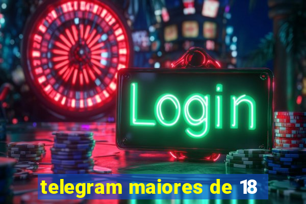 telegram maiores de 18