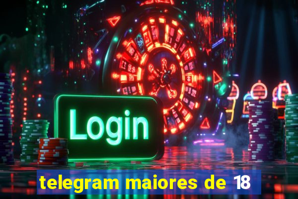 telegram maiores de 18