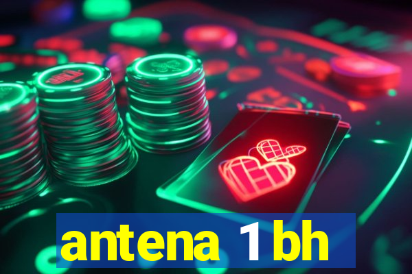 antena 1 bh