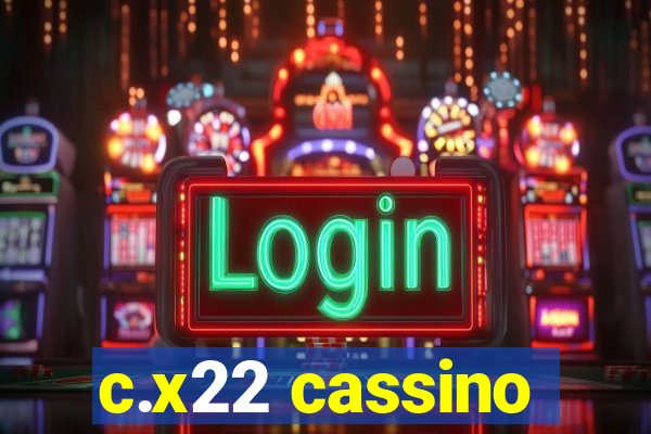 c.x22 cassino