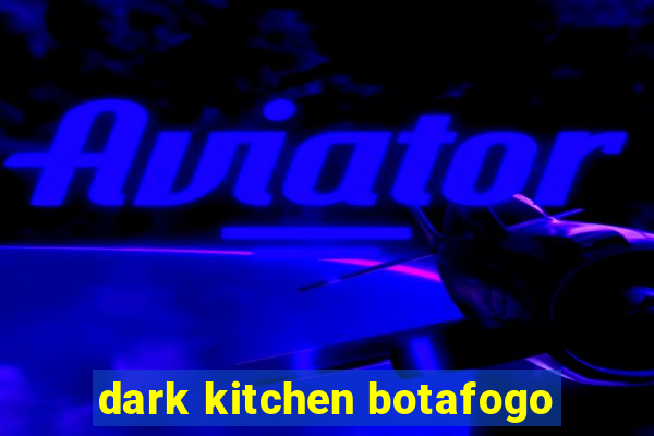 dark kitchen botafogo