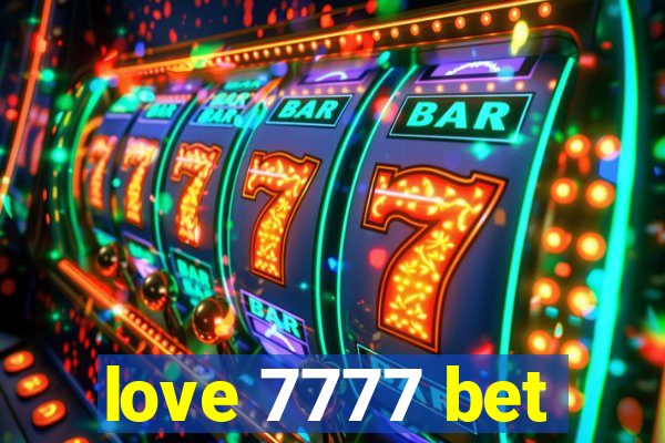 love 7777 bet