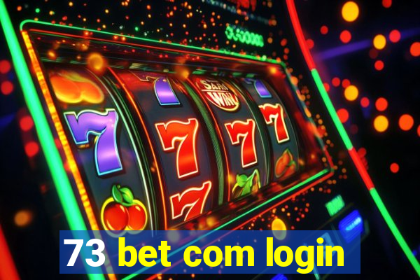 73 bet com login