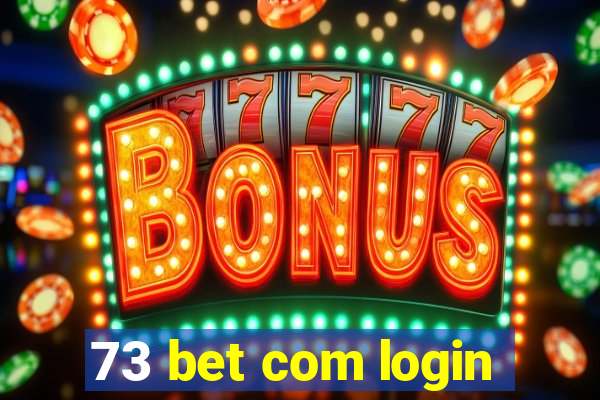 73 bet com login