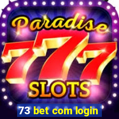 73 bet com login