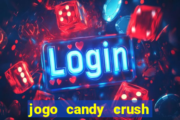 jogo candy crush saga no facebook